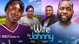 A WIFE FOR JOHNNY New Movie Sonia Uche Ray Emodi Ebele Okaro 2024 Latest Nollywood Romcom Movie [upl. by Cheke]