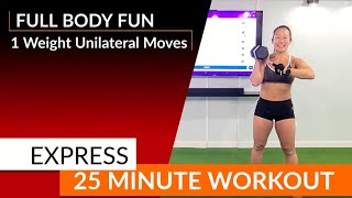 Express 153  Full Body 1 Weight Unilateral Moves  25 minutes [upl. by Eita]