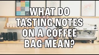 What Do Tasting Notes on Coffee Bags Mean [upl. by Huber]