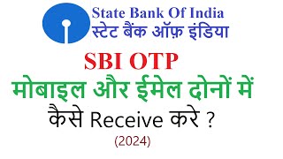 How to get SBI OTP on both mobile and email 2024  SBI net banking OTP on email [upl. by Airdnekal]