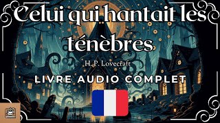 Celui qui hantait les ténèbres Livre audio complet Français [upl. by Eessac469]