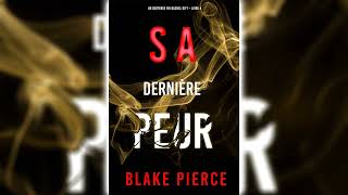 Sa Dernière Peur par Blake Pierce  Livres Audio Gratuit Complet [upl. by Kroo136]