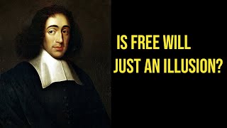 SPINOZA  Is free will just an illusion [upl. by Weibel]