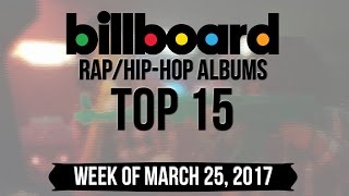 Top 15  Billboard RapHipHop Albums  Week of March 25 2017  Charts [upl. by Russo]