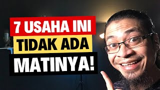 ✅ 7 Peluang Usaha Yang Tidak Ada Matinya [upl. by Bakeman815]