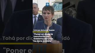 Tohá responde a Guaidó Poner en duda la convicción del Gobierno de Chile no tiene asideroquot [upl. by Emmi]