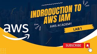 Lab 1 Introduction to AWS IAM  Module 4  AWS Cloud Security  AWS Academy  AWS cloud foundations [upl. by Trevlac]