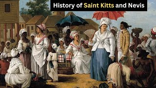 History of Saint Kitts and Nevis SugarRevolution [upl. by Orwin]