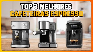 ✅TOP 3 Melhores CAFETEIRAS ESPRESSO para comprar em 2024 Qual melhor CAFETEIRA ESPRESSO [upl. by Tteve]