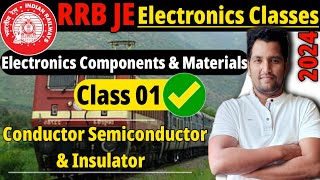 Class01  RRB JE Electronics Classes 2024  Semiconductor Conductor Insulator Electronics Device [upl. by Ehtyaf535]