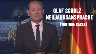 Die Neujahrsansprache von Kanzler Olaf Scholz  YouTube Kacke [upl. by Ellocin]