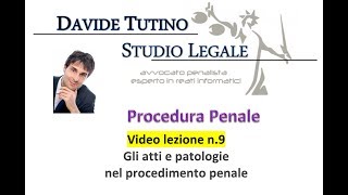 Procedura Penale Video Lezione n9 Gli atti e patologie nel procedimento penale [upl. by Beaner]