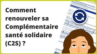 Renouvellement Complémentaire santé solidaire  comment faire C2S  2024 [upl. by Steve]