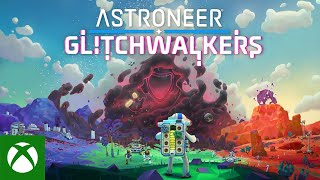 Astroneer  Glitchwalkers Launch Trailer [upl. by Phillipe]