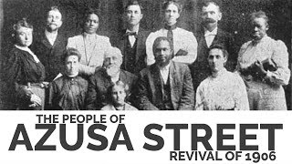 The People of The Azusa Street Revival of 1906 [upl. by Cumine696]