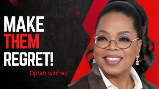 Make Them RegretOPRAH WINFREY STRONG MOTIVATION SPEECH [upl. by Akcirred]