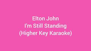 Elton John  Im Still Standing Higher Key Karaoke [upl. by Violette]