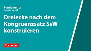 Dreiecke nach dem Kongruenzsatz SsW konstruieren  Fundamente der Mathematik  Erklärvideo [upl. by Annazor145]