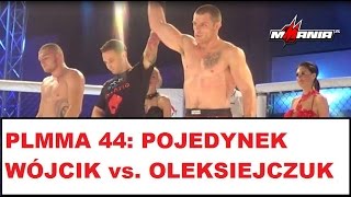 MMAniapl PLMMA 44 Cała walka Wójcik vs Oleksiejczuk [upl. by Ilime778]