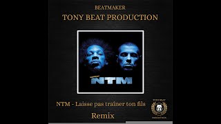 NTM  Laisse pas trainer ton fils  2020  Tony Beat Production Remix [upl. by Ramberg]