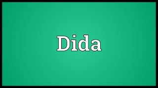 Dida Meaning [upl. by Daisie]