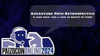 PaizoCon 2024 Adventure Path Retrospective [upl. by Kralc]