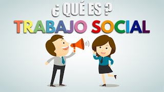 ¿ QUÉ ES EL TRABAJO SOCIAL [upl. by Asilrahc]