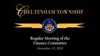 November 13 2024 Cheltenham Township Finance Committee [upl. by Zobias]