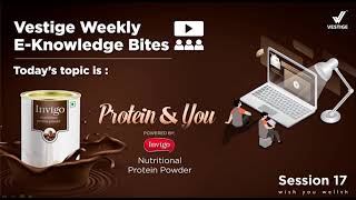 Vestige Weekly EKnowledge Bites  Protein amp You Powered By Invigo Nutritional Protein Powder [upl. by Inig]