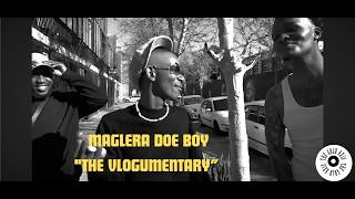 MAGLERA DOE BOY THE VLOGUMENTARY  A TIME CAPSULE BY THE GOLD AXIS [upl. by Haerb]