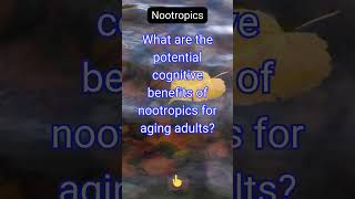 What are the potential cognitive benefits of nootropics for aging adults [upl. by Margaretta]