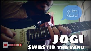 Jogi  Swastik The Band  Complete Guitar Tutorial [upl. by Page437]