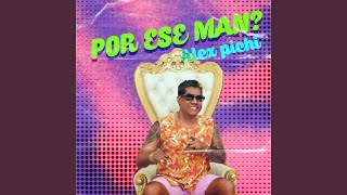 Por Ese Man [upl. by Enyamert21]