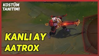 Kanlı Ay Aatrox Kostüm Tanıtımı League of Legends [upl. by Jansson]