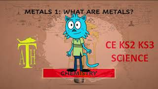 CE KS2 KS3 CHEMISTRY METALS 1 WHAT ARE METALS [upl. by Alios]