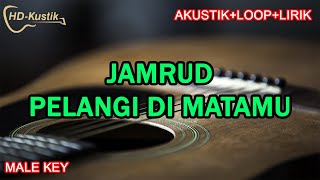 JAMRUD  PELANGI DI MATAMU  KARAOKE AKUSTIKLOOPLIRIK  MALE KEY [upl. by Meneau]