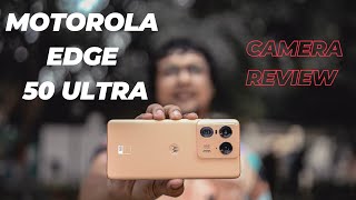 Watch This  Motorola edge 50 Ultra Camera Review [upl. by Enyt]