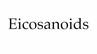 How to Pronounce Eicosanoids [upl. by Rizzi]