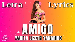 ✅Yarita Lizeth  Amigo LetraLyrics❤️❤️❤️ [upl. by Kuska]