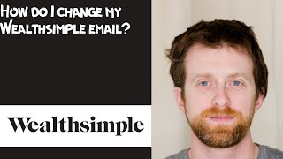 How do I change my Wealthsimple email [upl. by Livy778]