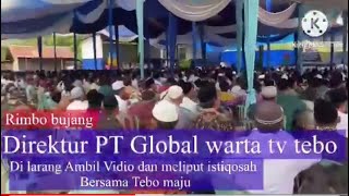 Gelar Istighosah Kubro DiRimbo bujang Tolak Direktur PT Global warta TV tebo meliput dan Ambil vidio [upl. by Netsrik139]