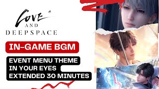 OST Extended Love amp Deepspace In Your Eyes  Zayne Memoria Bond Theme  Relaxing Game Music [upl. by Eladnwahs]