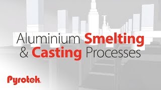 Aluminium smelting and casting processes [upl. by Hsirehc]