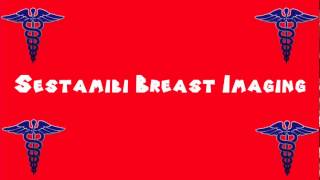 Pronounce Medical Words ― Sestamibi Breast Imaging [upl. by Heinrich261]