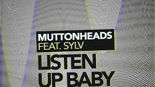 Muttonheads Ft SYLV  Listen Up Baby Extended Mix [upl. by Anaerol443]