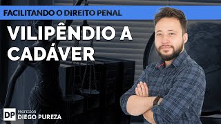 Vilipêndio a cadáver  Art 212 do Código Penal [upl. by Eedrahs]