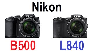 Nikon Coolpix B500 vs Nikon Coolpix L840 [upl. by Pavia]