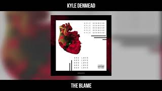 Kyle Denmead  The Blame Audio [upl. by Eniad]