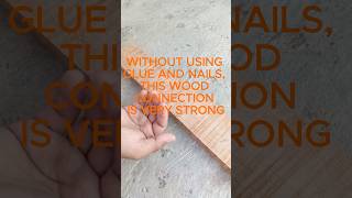 without using glue and nails this wood connection is very strong [upl. by Leeda]