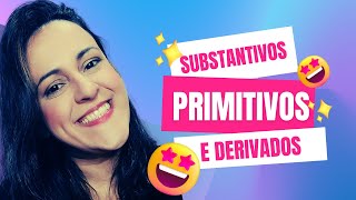 Substantivos Primitivo e Derivado [upl. by Aecila]